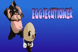 Postava s vejcem místo hlavy a bojovník s mečem na modrém pozadí s nápisem EGGSECUTIONER